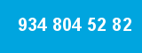 934 804 52 82